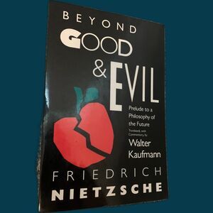 Beyond Good And Evil : Prelude To A Philosophy Of The Future